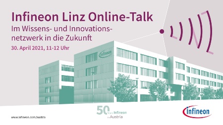 Infineon Linz Online-Talk: „Im Wissens- und Innovationsnetzwerk in die Zukunft“  